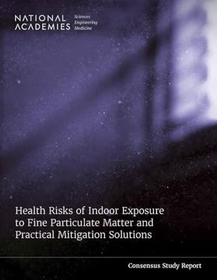 Health Risks of Indoor Exposure to Fine Particulate Matter and Practical Mitigation Solutions