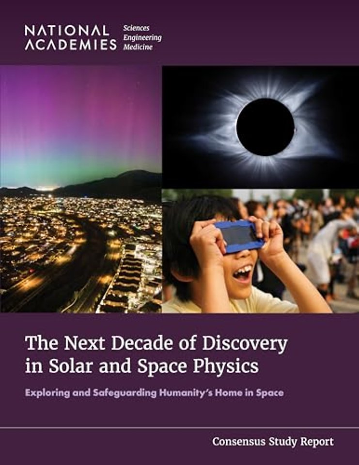 The Next Decade of Discovery in Solar and Space Physics