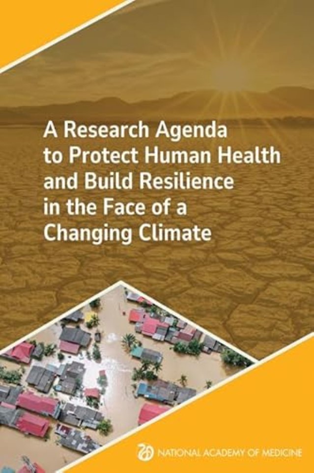 A Research Agenda to Protect Human Health and Build Resilience in the Face of a Changing Climate