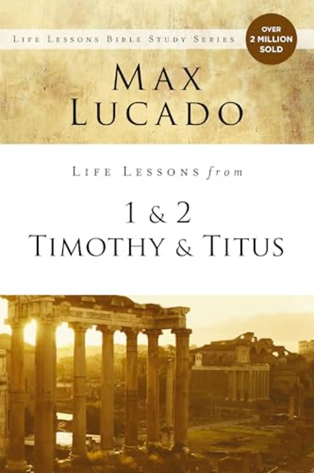 Life Lessons from 1 and 2 Timothy and Titus