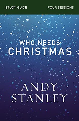 Who Needs Christmas Bible Study Guide
