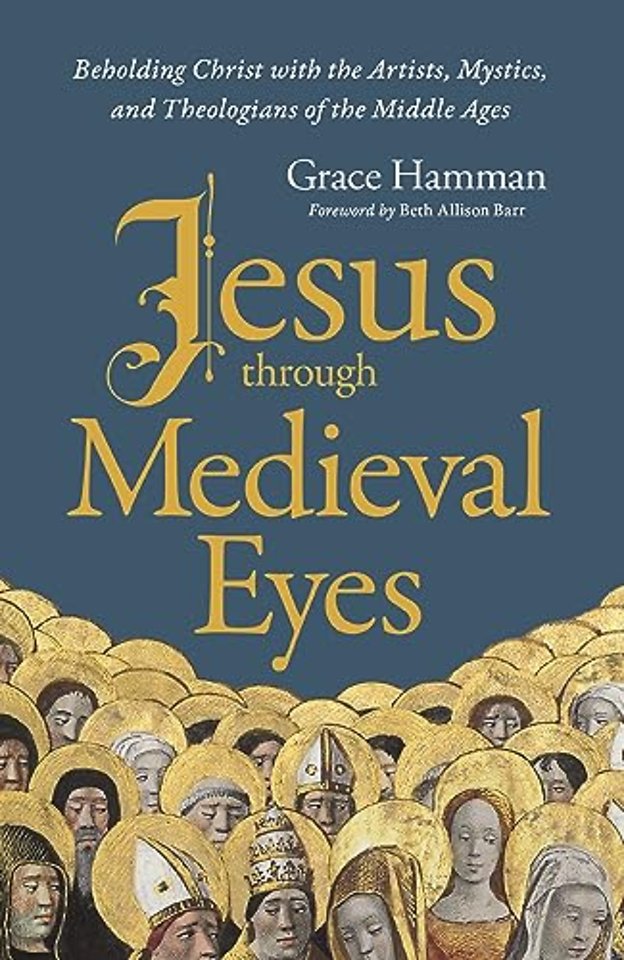 Jesus through Medieval Eyes