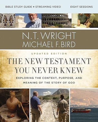 The New Testament You Never Knew Bible Study Guide plus Streaming Video, Updated Edition