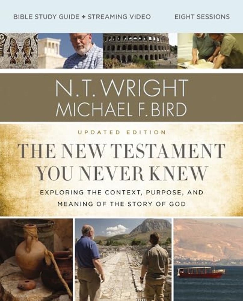 The New Testament You Never Knew Bible Study Guide plus Streaming Video, Updated Edition