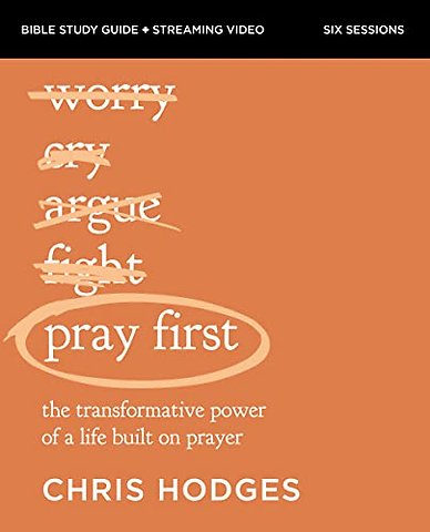 Pray First Bible Study Guide plus Streaming Video