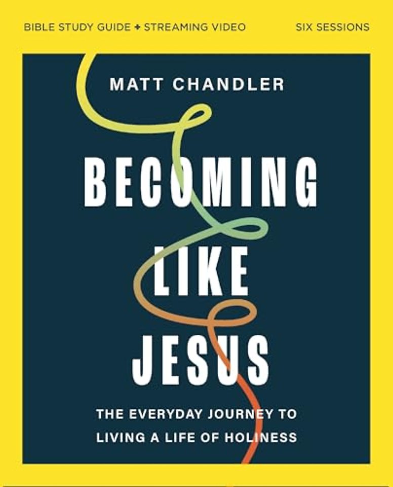 Becoming Like Jesus Bible Study Guide plus Streaming Video