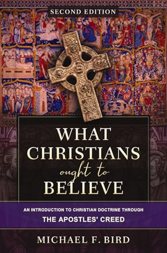 What Christians Ought to Believe, Second Edition