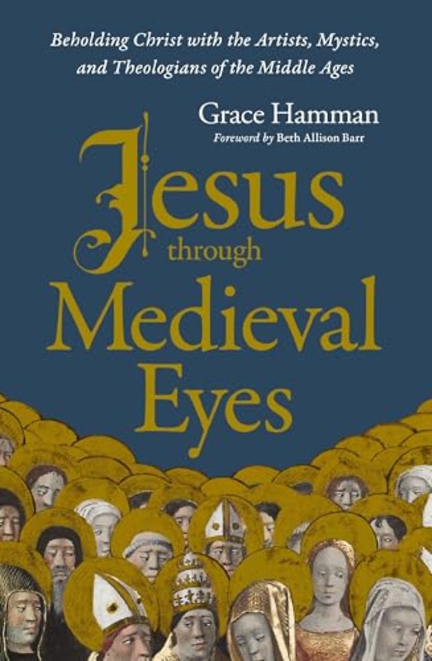 Jesus through Medieval Eyes