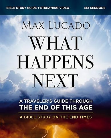 What Happens Next Bible Study Guide plus Streaming Video