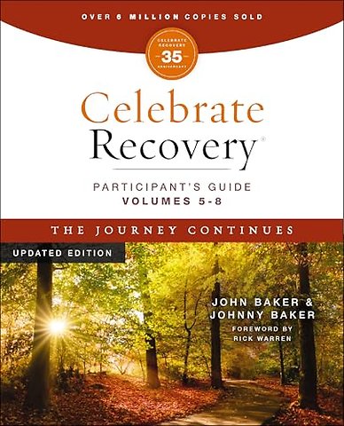 Celebrate Recovery Volumes 5-8 Participant's Guide Updated Edition, The Journey Continues