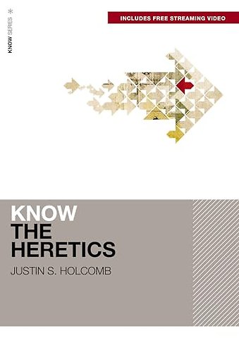 Know the Heretics (Includes Free Streaming Video)