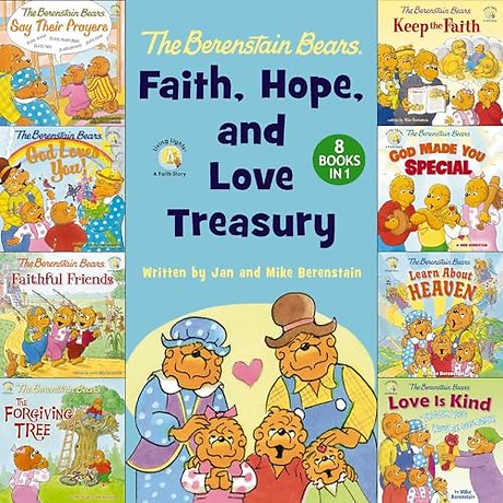 The Berenstain Bears Faith, Hope, and Love Treasury