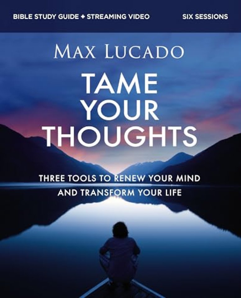 Tame Your Thoughts Bible Study Guide plus Streaming Video