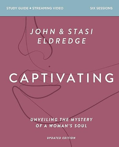 Captivating Bible Study Guide plus Streaming Video, Updated Edition