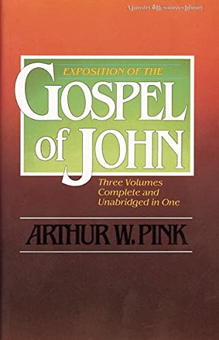 Exposition of the Gospel of John, One-Volume Edition