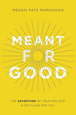 Meant for Good