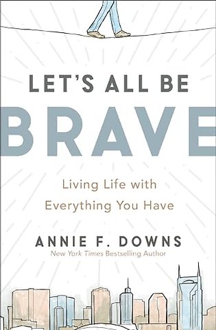 Let's All Be Brave
