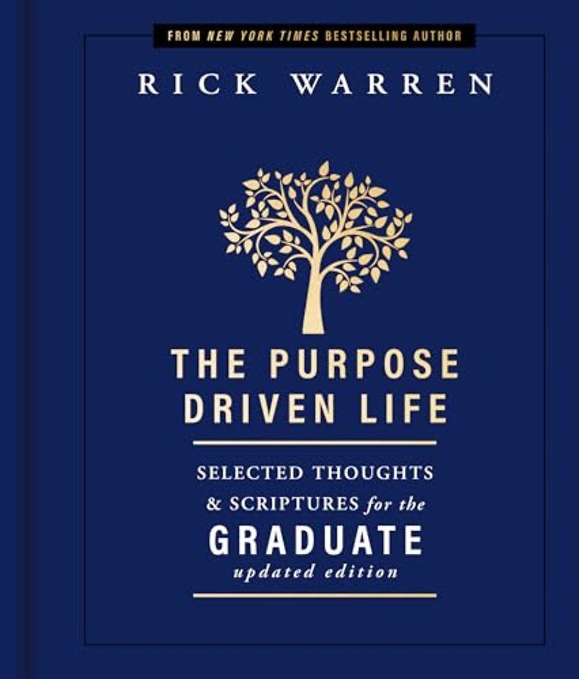The Purpose Driven Life Selected Thoughts and Scriptures for the Graduate