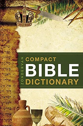 Zondervan Compact Bible Dictionary
