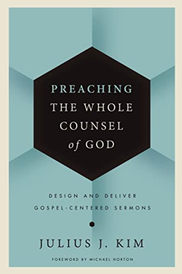 Preaching the Whole Counsel of God