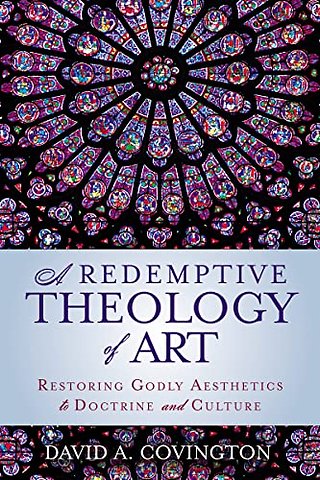 A Redemptive Theology of Art