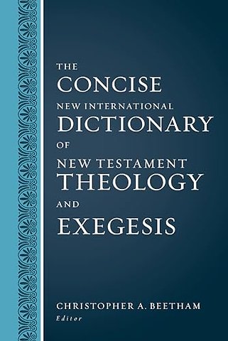 The Concise New International Dictionary of New Testament Theology and Exegesis