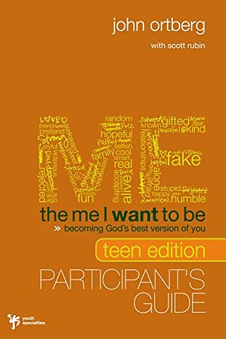 The Me I Want to Be Teen Edition Bible Study Participant's Guide
