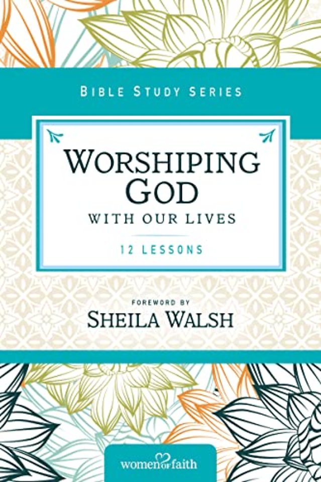 Worshiping God with Our Lives