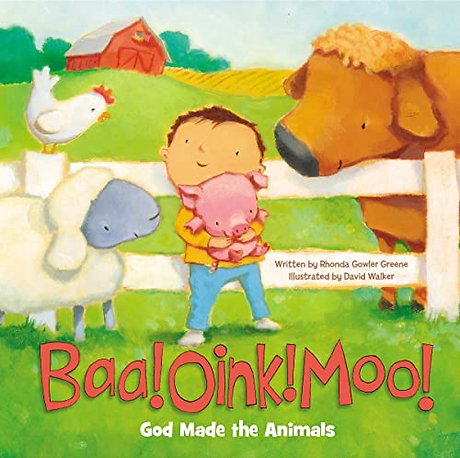 Baa! Oink! Moo! God Made the Animals