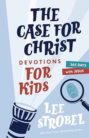 The Case for Christ Devotions for Kids