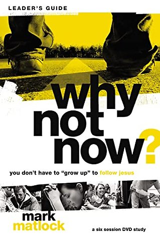 Why Not Now? Bible Study Leader's Guide