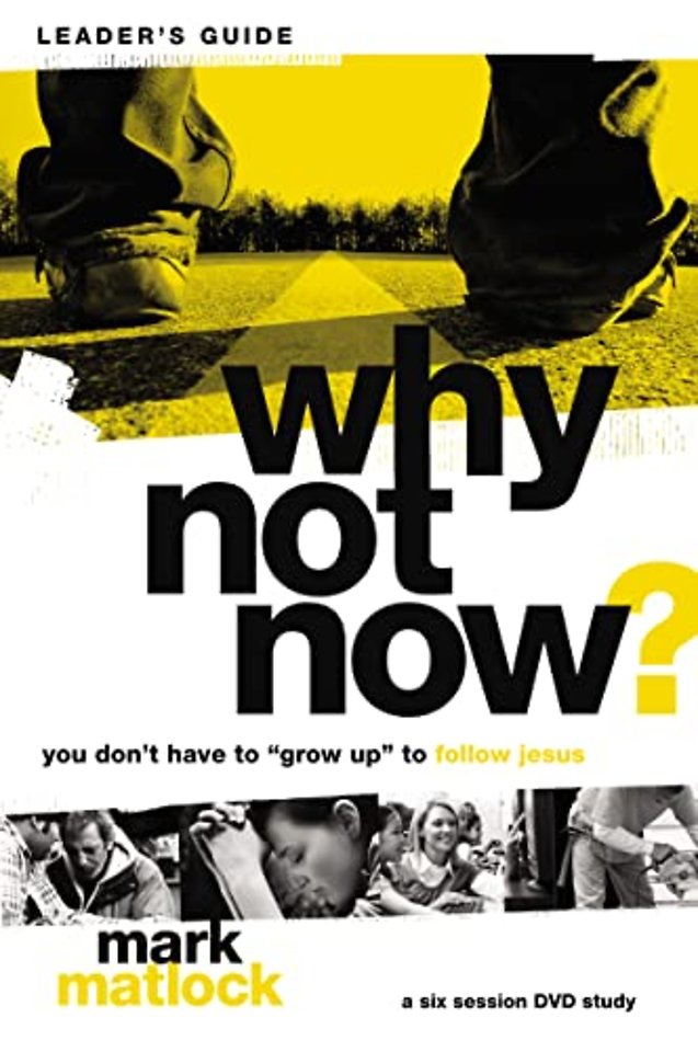 Why Not Now? Bible Study Leader's Guide