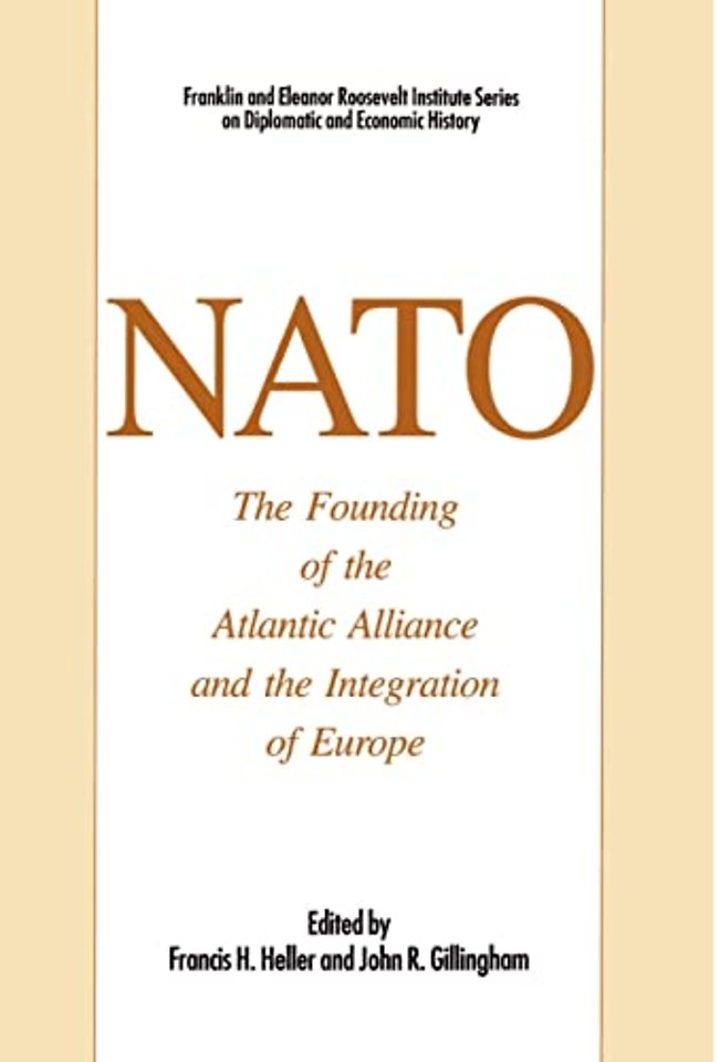 NATO: The Founding of the Atlantic Alliance and the Integration of Europe