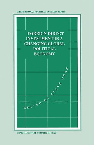 Foreign Direct Investment in a Changing Global Political Economy