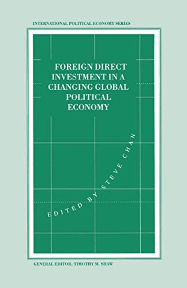 Foreign Direct Investment in a Changing Global Political Economy