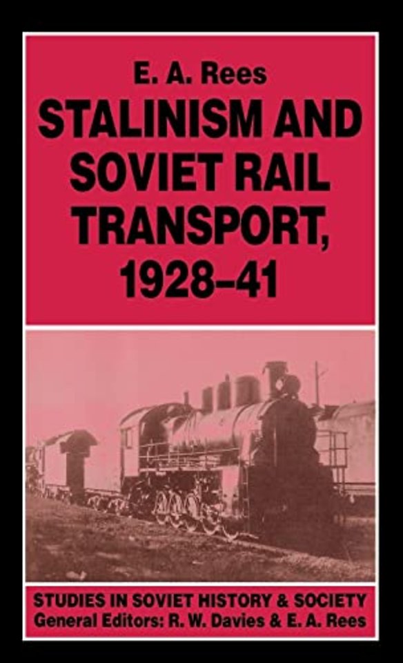Stalinism and Soviet Rail Transport, 1928–41