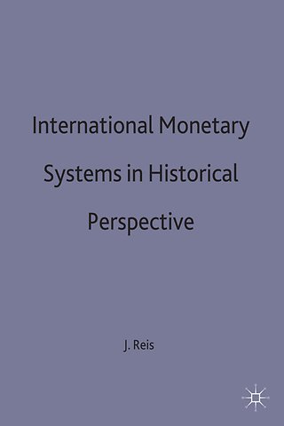 International Monetary Systems in Historical Perspective