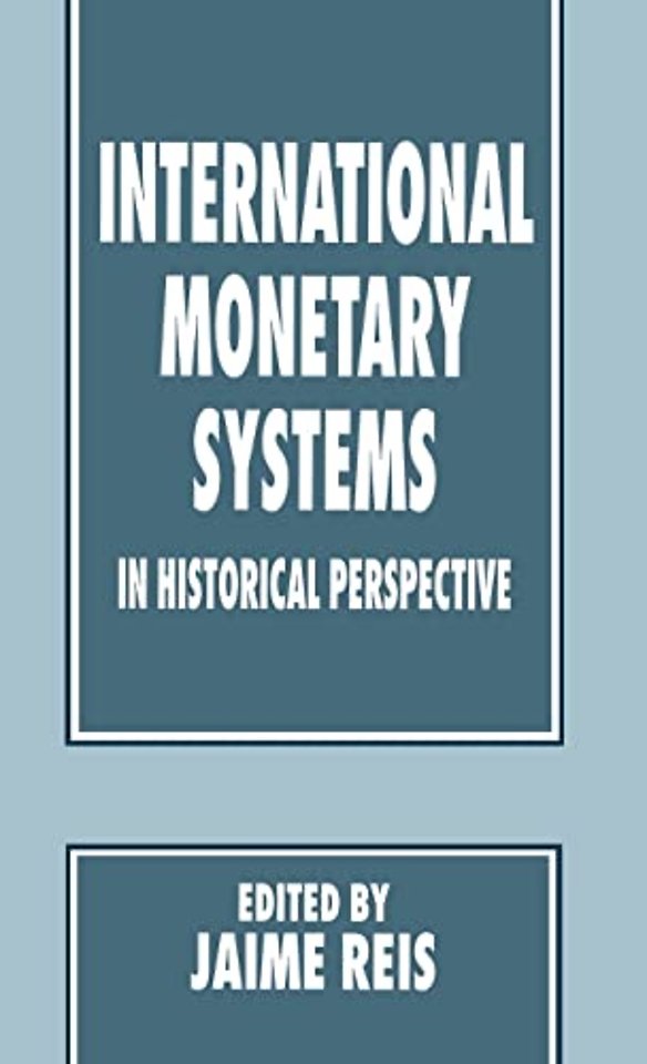 International Monetary Systems in Historical Perspective