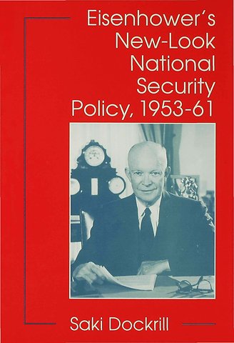 Eisenhower's New-Look National Security Policy, 1953-61