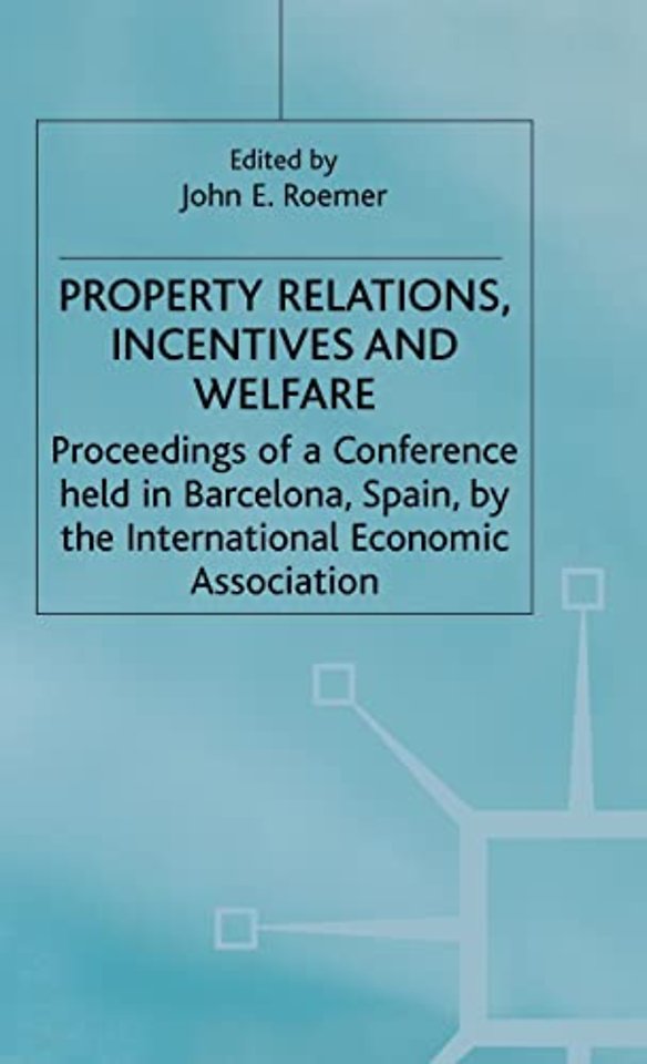 Property Relations, Incentives and Welfare