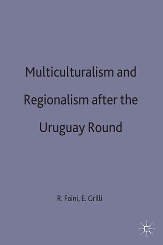 Multilateralism and Regionalism after the Uruguay Round