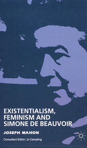 Existentialism, Feminism and Simone de Beauvoir