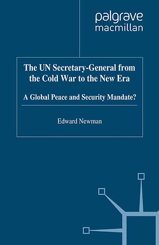 The UN Secretary-General from the Cold War to the New Era