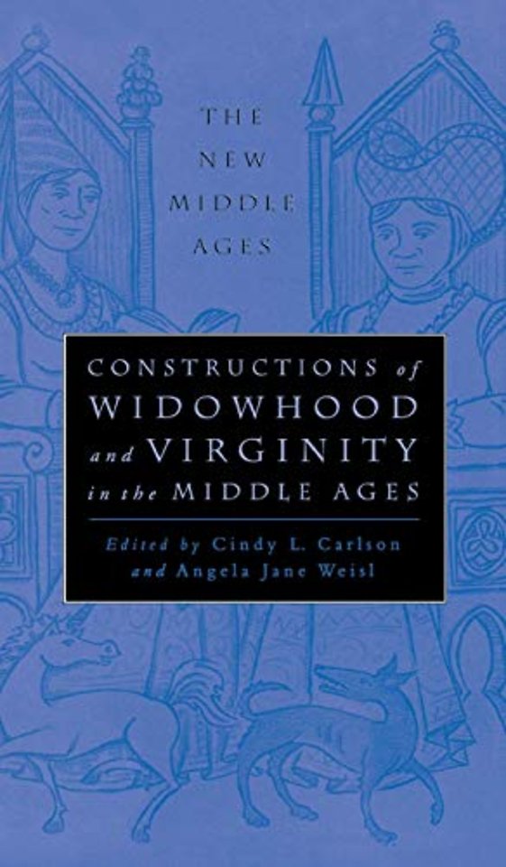Constructions of Widowhood and Virginity in the Middle Ages