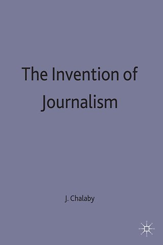 The Invention of Journalism