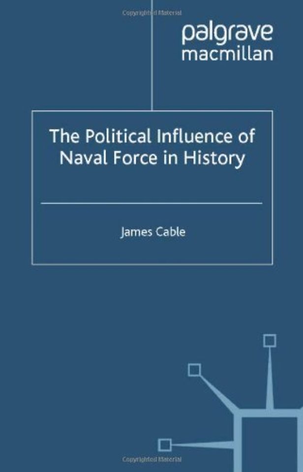 The Political Influence of Naval Force in History