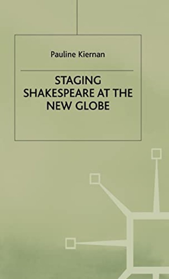 Staging Shakespeare at the New Globe