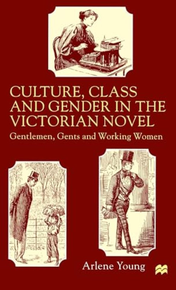 Culture, Class and Gender in the Victorian Novel