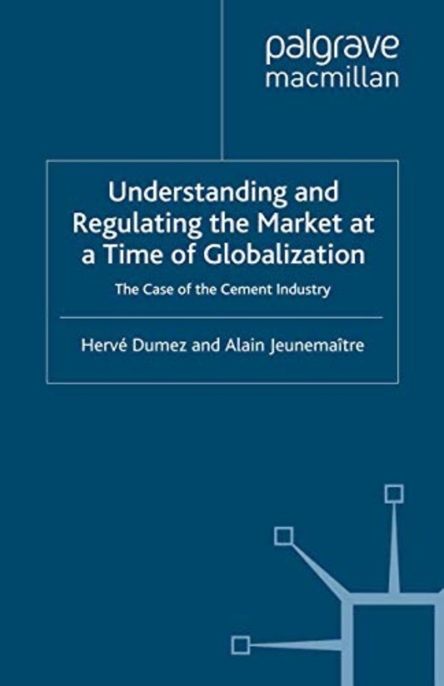 Understanding and Regulating the Market at a Time of Globalization