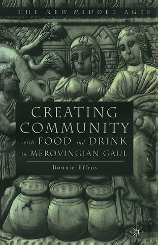Creating Community with Food and Drink in Merovingian Gaul